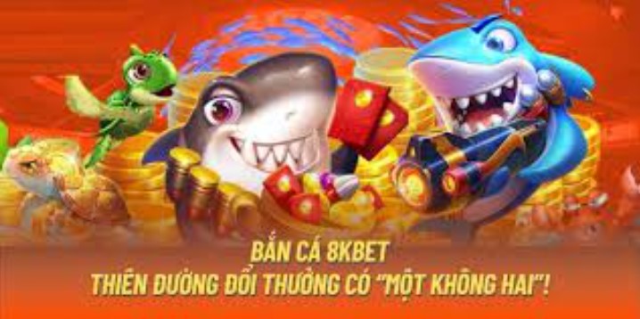 Bắn cá 8KBET là chuyên mục chưa bao giờ hết hot 