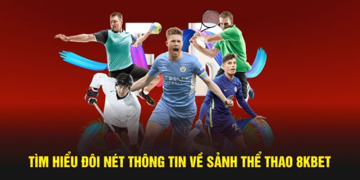 Gợi nhắc những khoảnh khắc vàng đã diễn ra tại sảnh game thể thao 8KBET